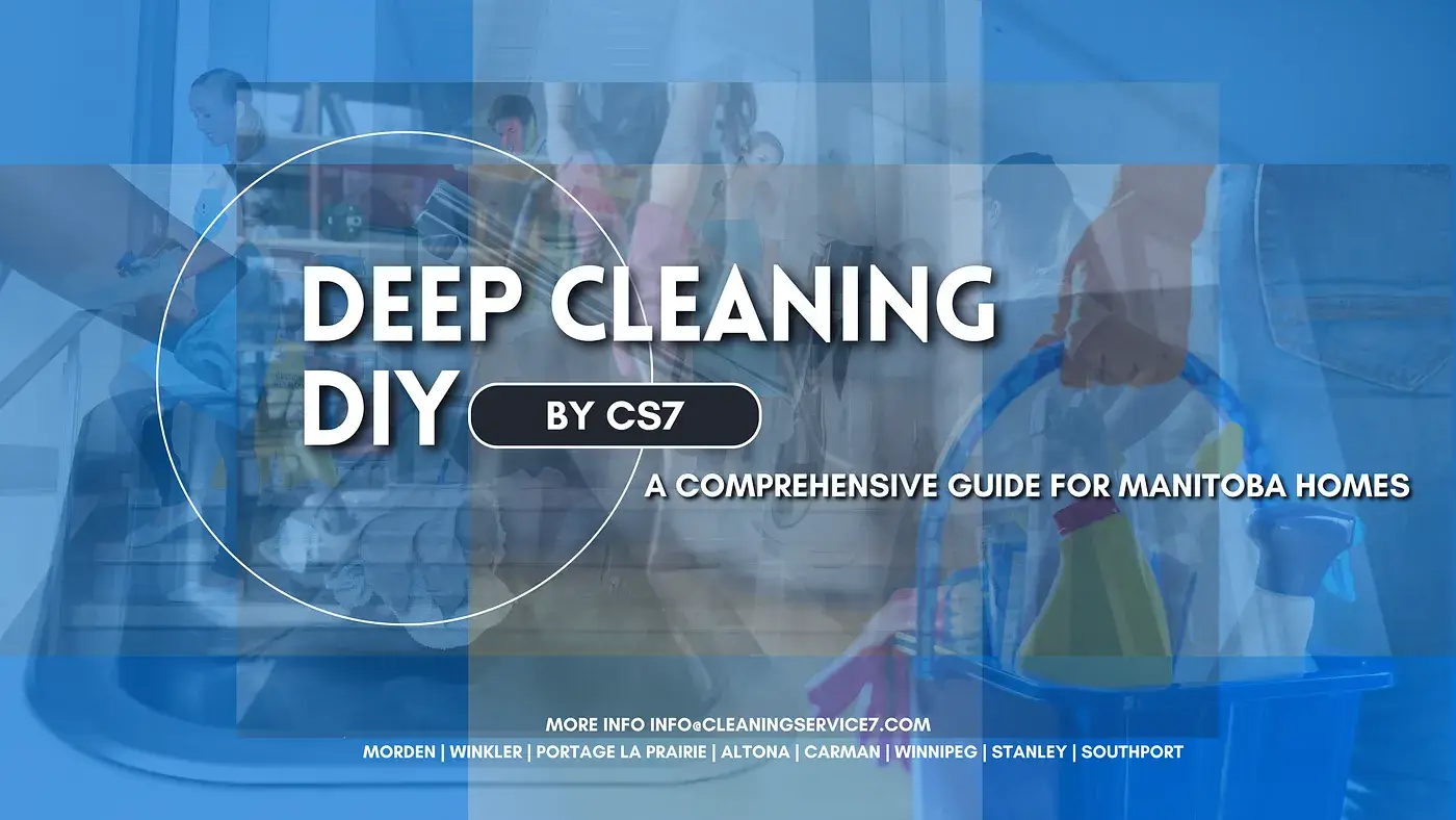 Deep Cleaning DIY: A Comprehensive Guide for Manitoba Homes 1 deep cleaning diy a comprehensive guide for manitoba homes