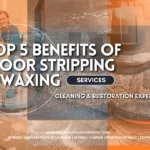 Top 5 Benefits of Professional Floor Stripping and Waxing Services 5 top 5 benefits of professional floor stripping and waxing services
