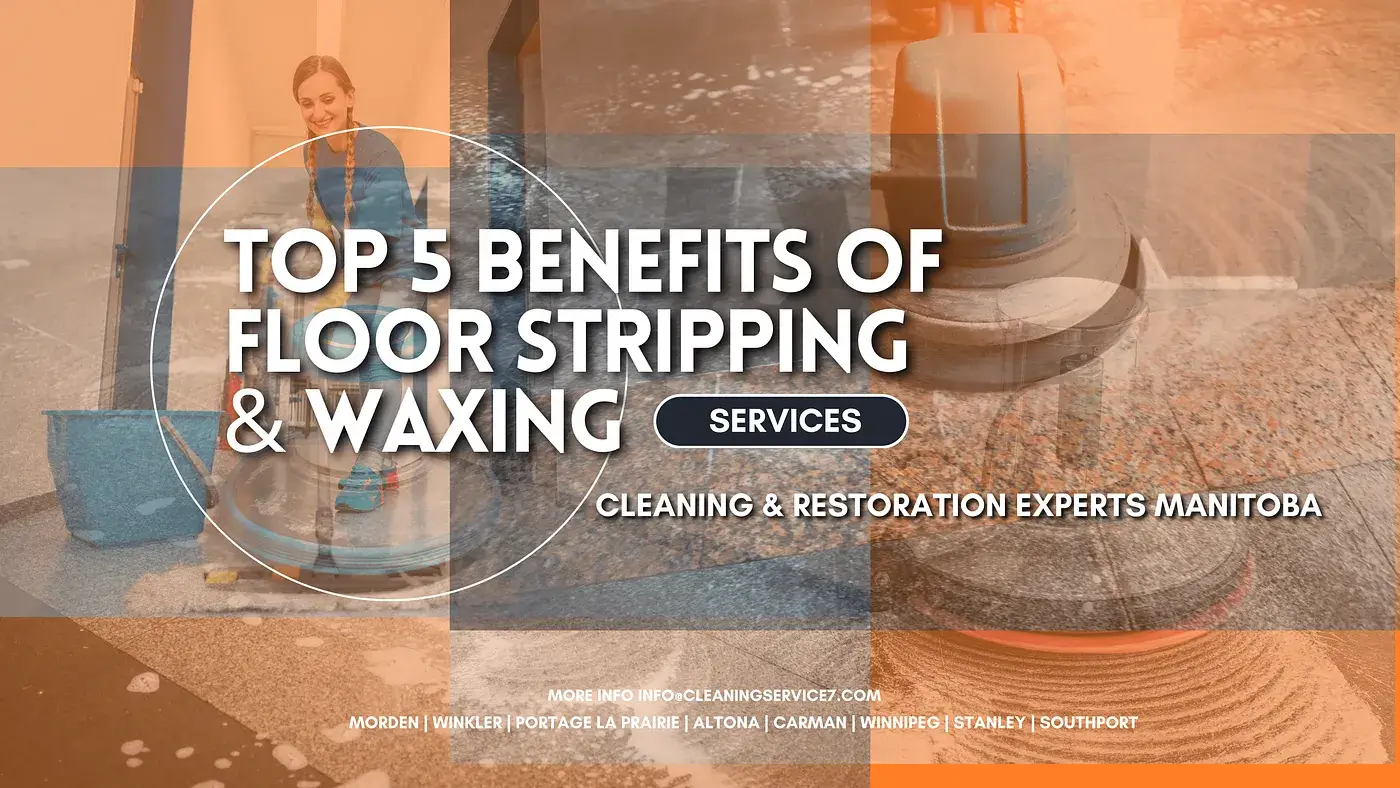 Top 5 Benefits of Professional Floor Stripping and Waxing Services 1 top 5 benefits of professional floor stripping and waxing services