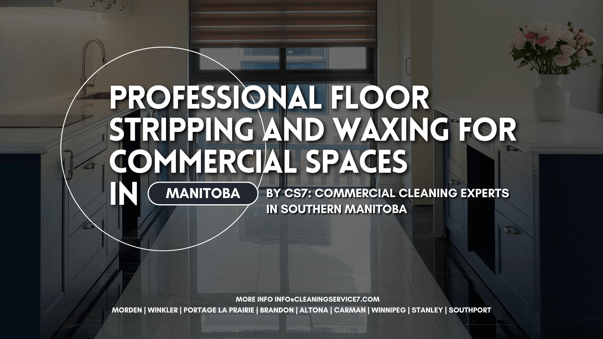 Professional Floor Stripping and Waxing for Commercial Spaces in Manitoba 1 Professional floor stripping and waxing for commercial spaces in Manitoba by CS7 Cleaning and Restoration Services, serving Southern Manitoba.