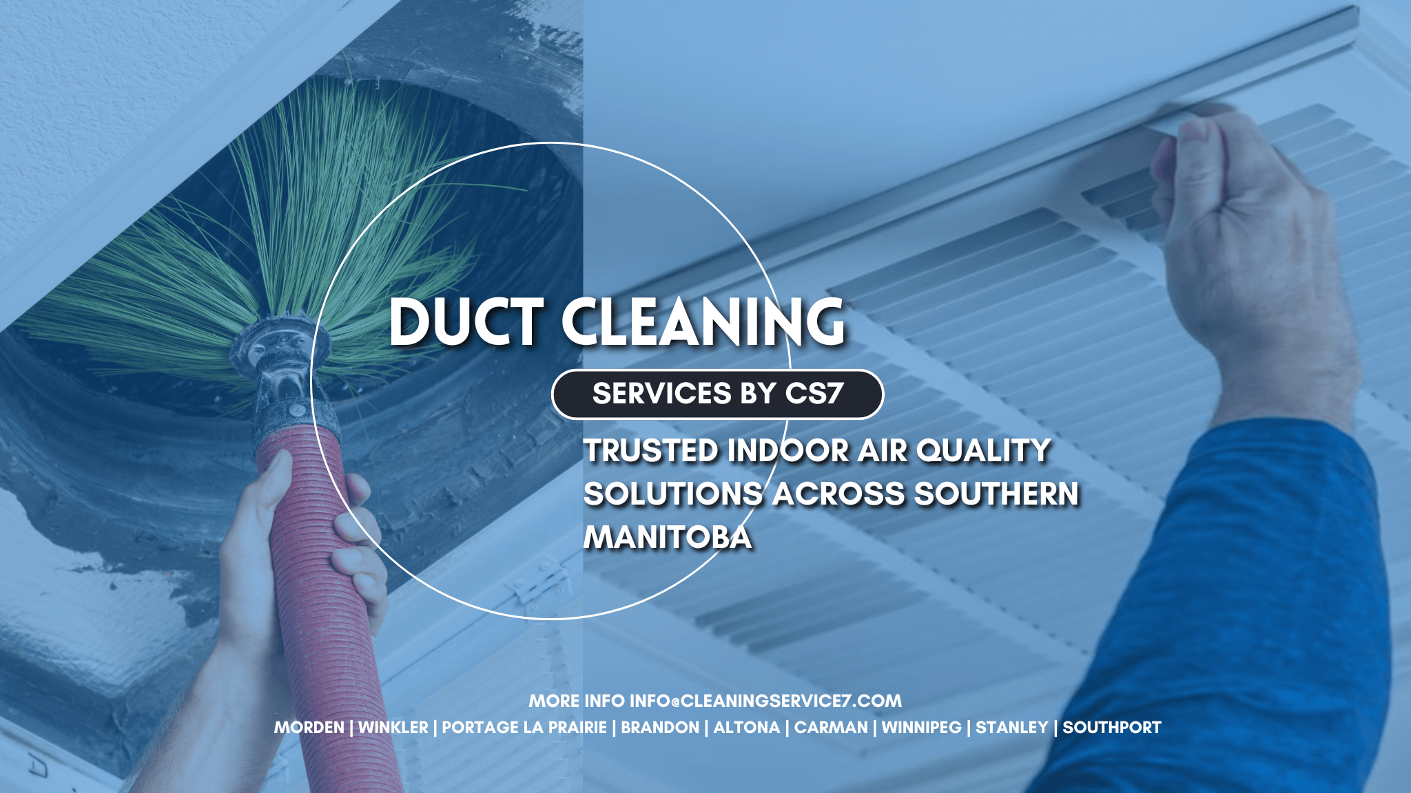 Duct Cleaning CS7: Trusted Air Quality Solutions for Southern Manitoba 1 Clean duct cleaning services by CS7 with trusted indoor air quality solutions across Southern Manitoba, for improved airflow and comfort.